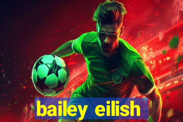 bailey eilish